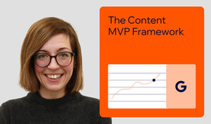 The Content MVP Framework: Create and iterate to rank on any budget