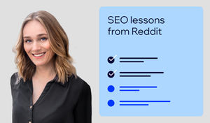 SEO lessons from Reddit: Takeaways for your own content strategy